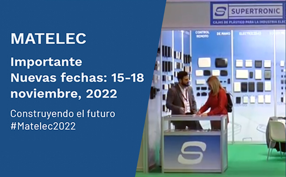From November 15 to 18, Supertronic will be present at MATELEC 2022